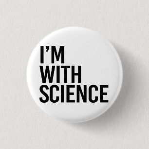 I'm with Science 1 Inch Round Button