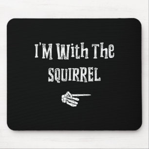 I'm With Squirrel Halloween Costume Funny Couples Mouse Pad