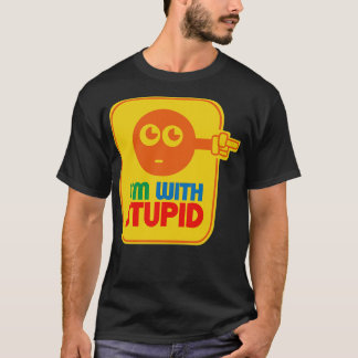im with stupid  14 T-Shirt