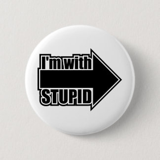 I'm With Stupid 2 Inch Round Button