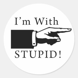 I'm With Stupid Classic Round Sticker