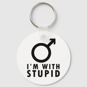 I'm With Stupid - Funny Feminism Male Symbol Jab Keychain