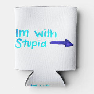 I'm WIth Stupid Minimal Hand Drawn Hand Written Can Cooler