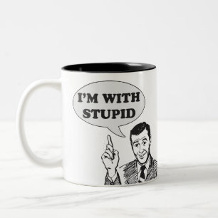 I'm With Stupid Mug