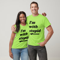 I m with stupid T shirt Men s Size Adult L Green