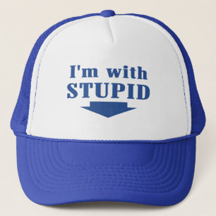 I'm with Stupid Trucker Cap