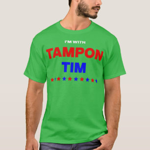 Im With Tampon Tim TShirt 2