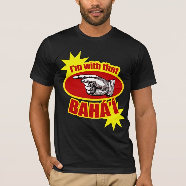 Im with that Baha'i T-Shirt (Front)