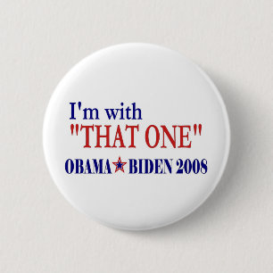 I'm With That One (Barack Obama 2 Inch Round Button
