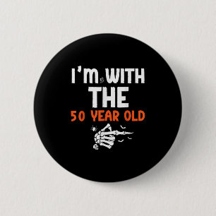 I'm With The 50 Year Old 50th Birthday Halloween C 2 Inch Round Button