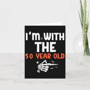 I'm With The 50 Year Old 50th Birthday Halloween C Card