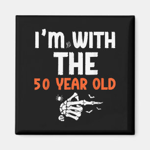 I'm With The 50 Year Old 50th Birthday Halloween C Magnet