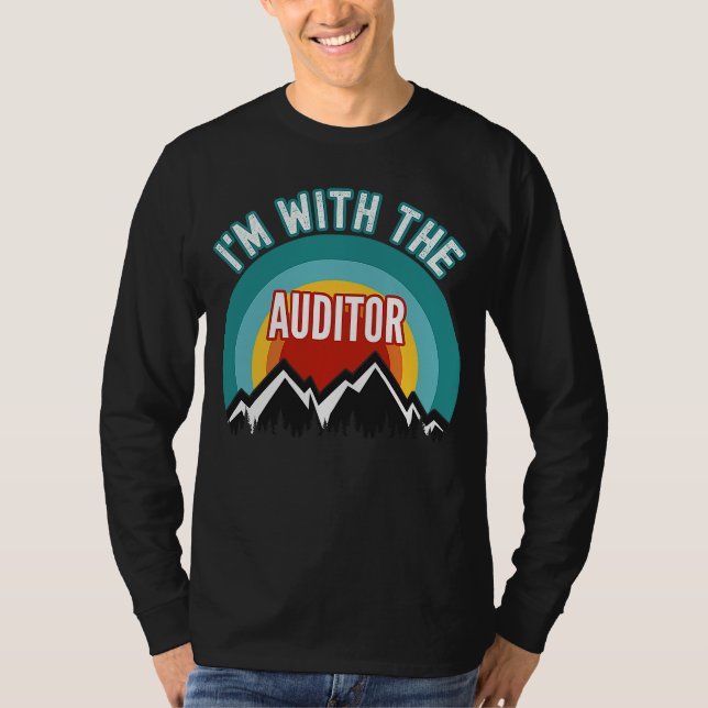 I'm With The Auditor T-Shirt (Front)