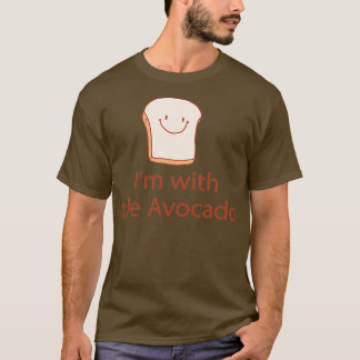 Im with the Avocado 2 1 T-Shirt