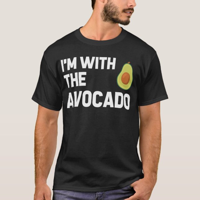 I'm with the Avocado funny T-Shirt (Front)