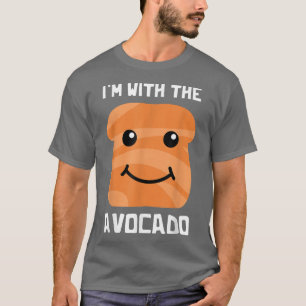 Im With The Avocado Toast 617 T-Shirt