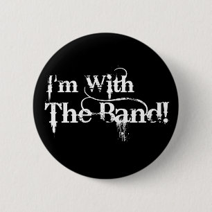 I'm With The Band! 2 Inch Round Button