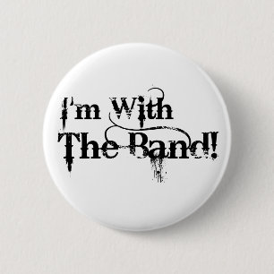 I'm With The Band! 2 Inch Round Button