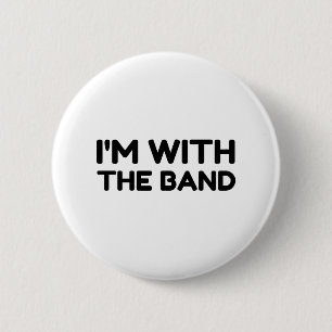 I'm With The Band 2 Inch Round Button