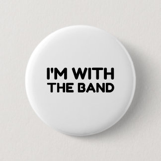 I'm With The Band 2 Inch Round Button