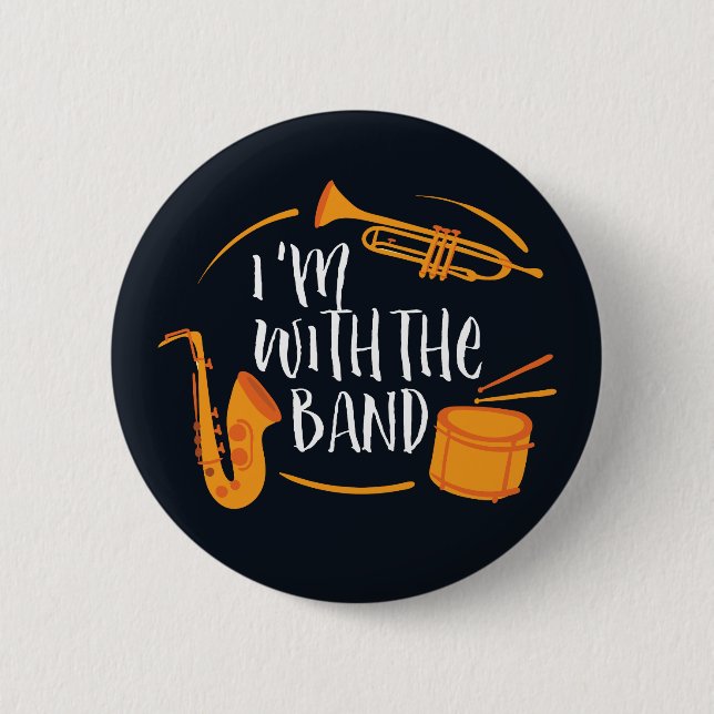 I'm With The Band Funny Cool Marching Band 2 Inch Round Button (Front)