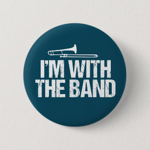 I'm with The Band Funny Trombone Player 2 Inch Round Button