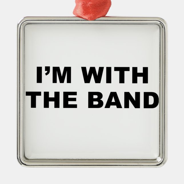 I'm with the band. metal ornament (Front)