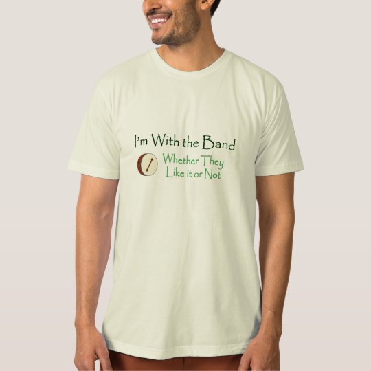 I'm With the Band T-Shirt
