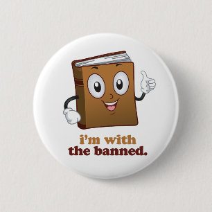 I'm with the banned 2 inch round button