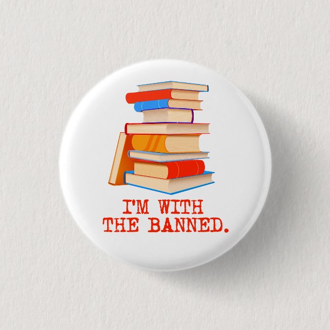 I'm with the banned books 1 inch round button (Front)