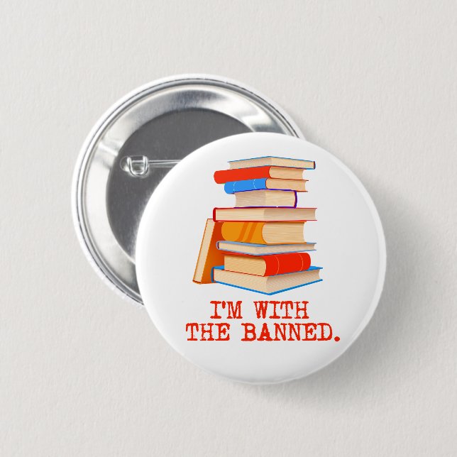 I'm with the banned books 2 inch round button (Front & Back)