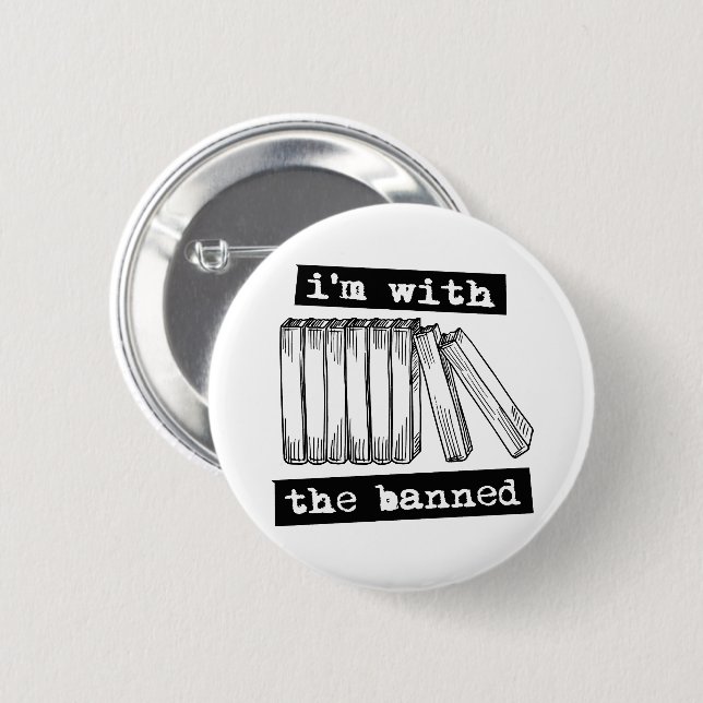 i'm with the banned books 2 inch round button (Front & Back)