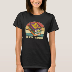 Im with The Banned Books  Retro Vintage  2 T-Shirt