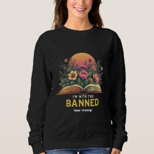 I'm With The Banned Bookworm Funny Book Lover Gift Sweatshirt