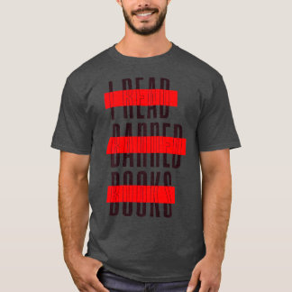 Im With The Banned Funny Book Readers I Read Banne T-Shirt