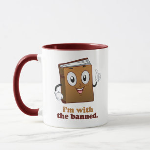 I'm with the banned mug