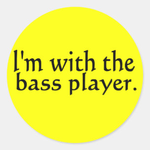 I'm with the bass player band music gift classic round sticker
