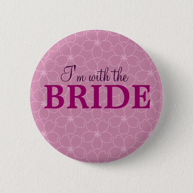 I'm with the bride badge _Hen & Bacherolette party 2 Inch Round Button (Front)