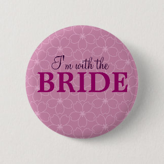 I'm with the bride badge _Hen & Bacherolette party 2 Inch Round Button