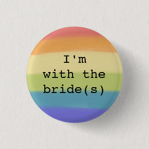 I'm with the Bride(s) Button-Gay Pride Flag Design 1 Inch Round Button