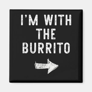 Im with The Burrito Funny Halloween Couple Costume Magnet