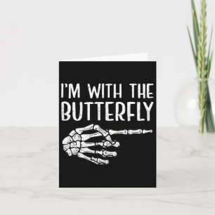 I'm With The Butterfly Skeleton Hand Funny Hallowe Card