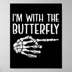 I'm With The Butterfly Skeleton Hand Funny Hallowe Poster