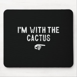 Im With The Cactus Matching Lazy Costume Halloween Mouse Pad