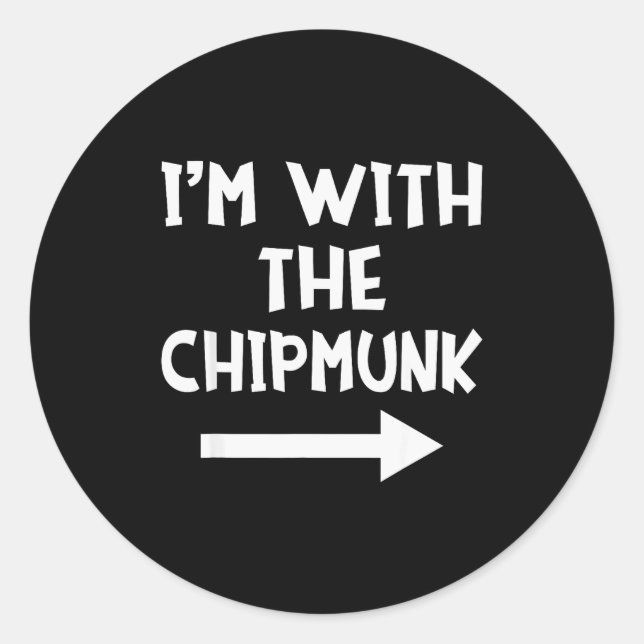 I'm With The Chipmunk Matching Couple Halloween Co Classic Round Sticker (Front)