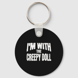 I'm With The Creepy Doll Funny Matching Halloween  Keychain