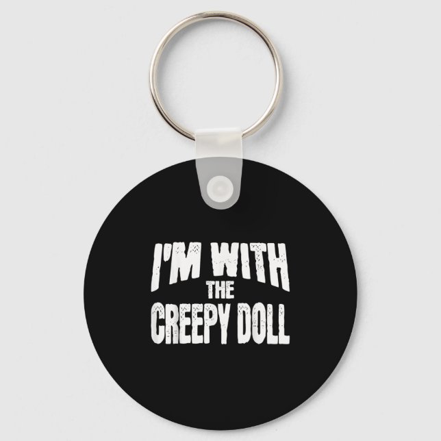 I'm With The Creepy Doll Funny Matching Halloween  Keychain (Front)