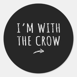 Im With The Crow Matching Lazy Halloween Costume Classic Round Sticker