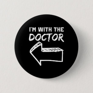 I'm With The Doctor Left Arrow Funny Halloween Cos 2 Inch Round Button
