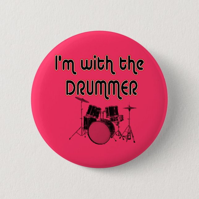 I'M WITH THE DRUMMER 2 INCH ROUND BUTTON (Front)